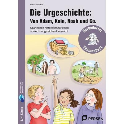 Die Urgeschichte: Von Adam, Kain, Noah und Co., Set von Klara Kirschbaum, Persen Verlag in der AAP Lehrerwelt GmbH, 978-3-403-21220-1