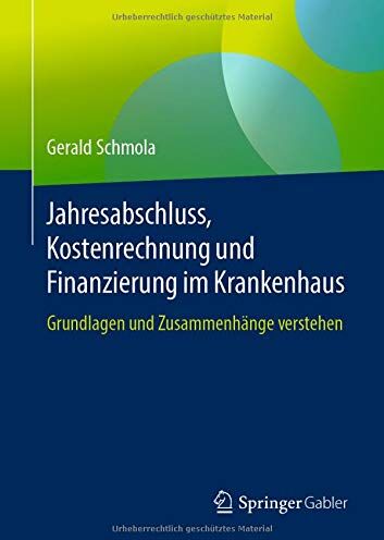 Gerald Schmola - Jahresabschluss, Kostenrechnung und Finanzierung im Krankenhaus: Grundlagen und Zusammenhänge verstehen - Preis vom 30.09.2026 22:30:23 h