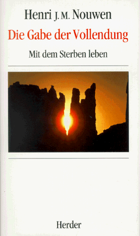 Nouwen, Henri J. M. - Die Gabe der Vollendung. Mit dem Sterben leben - Preis vom 13.10.2026 11:25:28 h