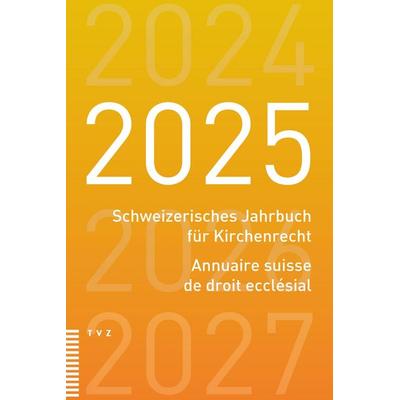 Schweizerisches Jahrbuch für Kirchenrecht / Annuaire suisse de droit ecclésial 2025, Taschenbuch von , Theologischer Verlag Zürich, 978-3-290-18874-0
