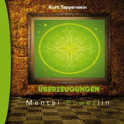 Mental Powerline: Überzeugungen - , Audio, 4250701914052