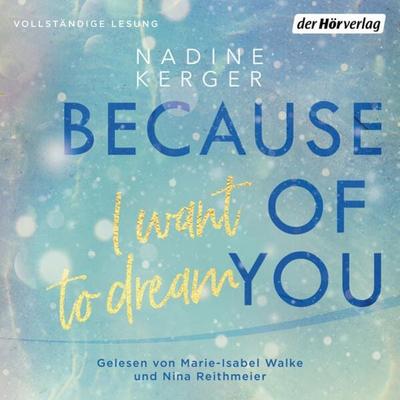 Because of You I Want to Dream - Nadine Kerger, Audio, 9783844550894