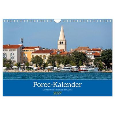 Porec Kalender - Die kroatische Stadt an der Adria (Wandkalender 2027 DIN A4 quer), CALVENDO Monatskalender
