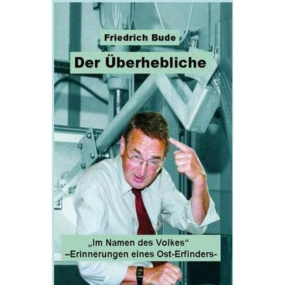 DER ÜBERHEBLICHE, Taschenbuch von Friedrich Bude, Tredition, 978-3-347-06676-2