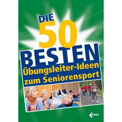 Die 50 besten Übungsleiter-Ideen zum Seniorensport, Taschenbuch von , Limpert, 978-3-7853-1952-9