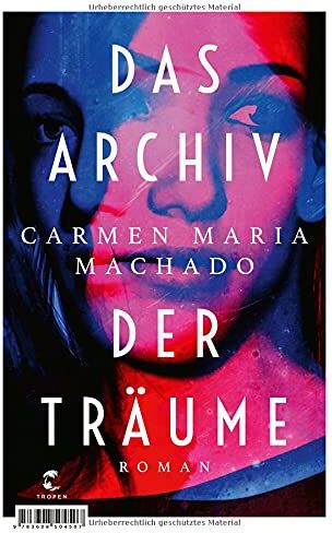 Machado, Carmen Maria - Das Archiv der Träume: Roman - Preis vom 07.10.2026 11:45:10 h