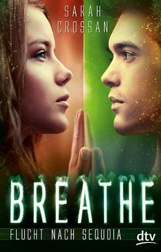 Sarah Crossan - Breathe - Flucht nach Sequoia: Roman - Preis vom 17.10.2026 19:25:27 h
