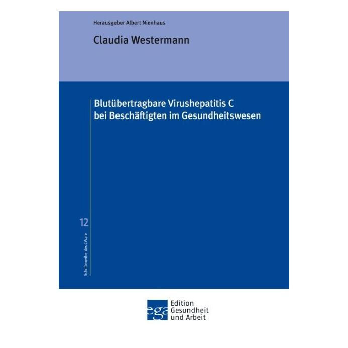 Edition Gesundheit Und Arbeit Blutübertragbare Virushepatitis C bei Beschäftigten im Gesundheitswesen (Deutsch, Claudia Westermann, 2019) (56079729)