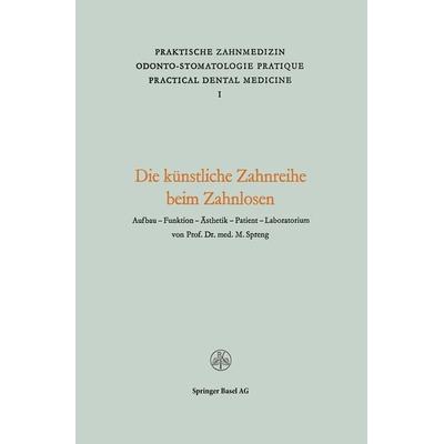 Die Künstliche Zahnreihe beim Zahnlosen, Taschenbuch von Spreng, Springer Basel, 978-3-7643-0347-1