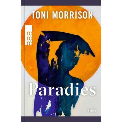 Paradies, Gebundene Ausgabe von Toni Morrison, Rowohlt Taschenbuch, 978-3-499-01557-1