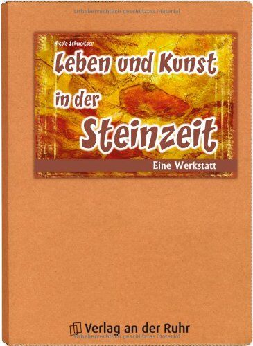 Nicole Schweitzer - Leben und Kunst in der Steinzeit. Eine Werkstatt - Preis vom 12.10.2026 11:37:12 h