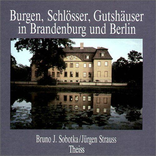 Sobotka, Bruno J. - Burgen, Schlösser, Gutshäuser in Brandenburg und Berlin - Preis vom 11.10.2026 03:10:56 h