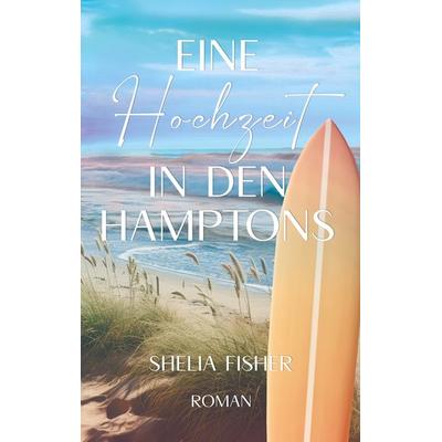 Eine Hochzeit in den Hamptons, Taschenbuch von Shelia Fisher, BoD – Books on Demand