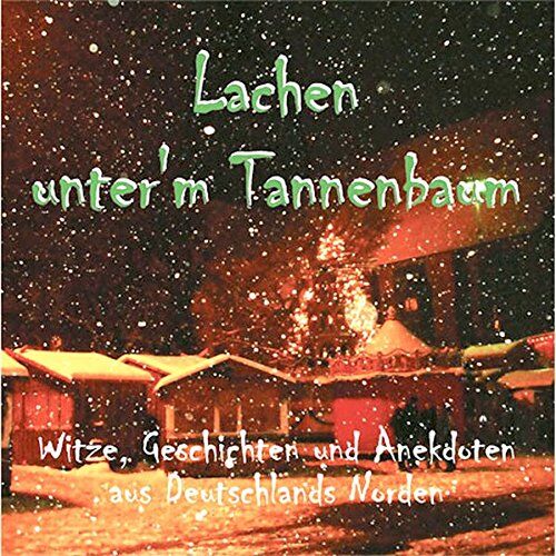 Jürgen Rust - Lachen unter`m Tannenbaum: Witze, Geschichten und Anekdoten aus Deutschlands Norden - Preis vom 02.10.2026 23:42:20 h
