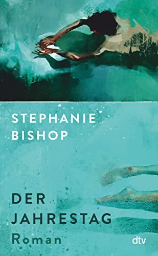 Stephanie Bishop - Der Jahrestag: Roman - Preis vom 04.10.2026 03:51:26 h
