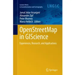 OpenStreetMap in GIScience, Fachbücher von Jamal Jokar Arsanjani, Alexander Zipf, Marco Helbich, Peter Mooney