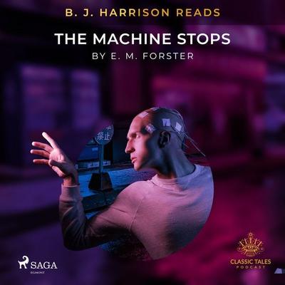 B. J. Harrison Reads The Machine Stops - E.M Forster, Audio, 9788726573725