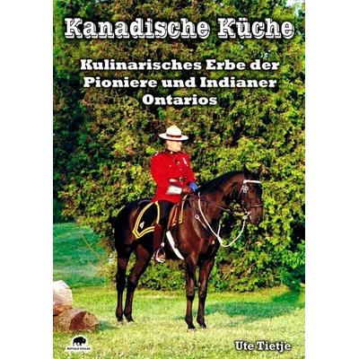 Kanadische Küche, Taschenbuch von Ute Tietje, Buffalo Verlag, 978-3-9809141-5-4