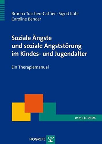 Brunna Tuschen-Caffier - Soziale Ängste und soziale Angststörung im Kindes- und Jugendalter: Ein Therapiemanual (Therapeutische Praxis) - Preis vom 09.10.2026 07:28:09 h