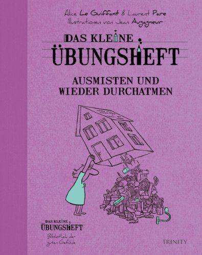 Alice Le Guiffant - Das kleine Übungsheft - Ausmisten und wieder durchatmen - Preis vom 09.10.2026 07:28:09 h
