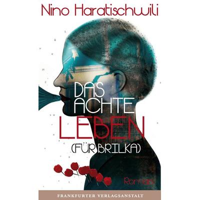 Das achte Leben (Für Brilka), Gebundene Ausgabe von Nino Haratischwili, Frankfurter Verlagsanstalt