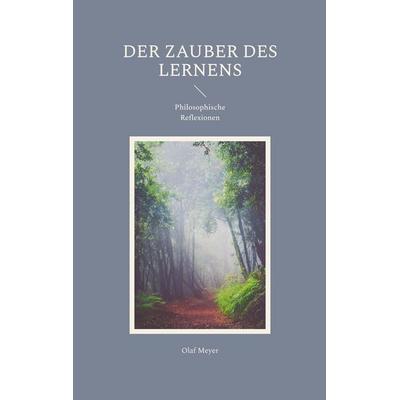 Der Zauber des Lernens, Taschenbuch von Olaf Meyer, BoD – Books on Demand, 978-3-7693-0614-9