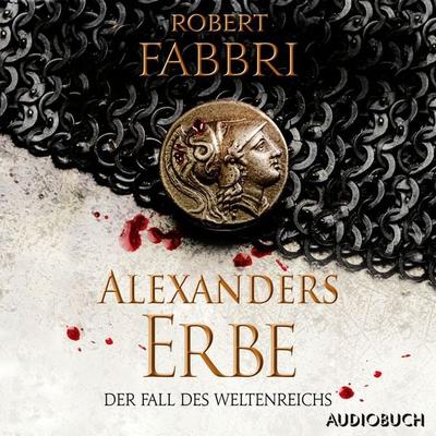 Alexanders Erbe: Der Fall des Weltenreichs - Robert Fabbri, Audio, 9788728088371