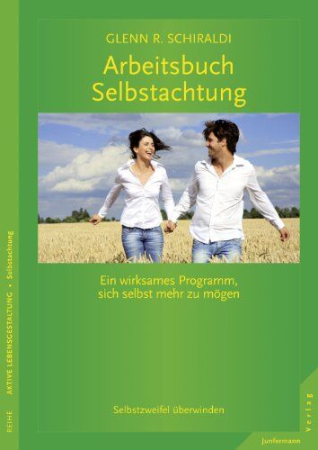 Glenn Schiraldi - Arbeitsbuch Selbstachtung: Selbstzweifel überwinden. Ein wirksames Programm, sich selbst mehr zu mögen - Preis vom 10.10.2026 11:48:34 h