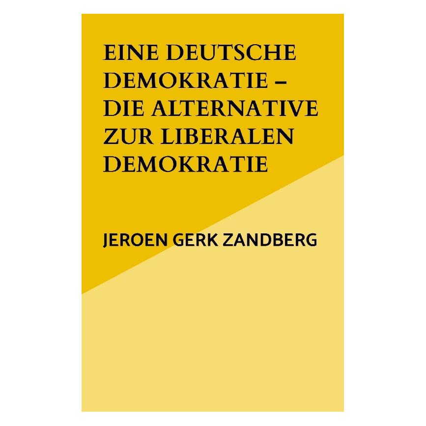 Bod Eine deutsche Demokratie - die Alternative zur liberalen Demokratie (57199975)