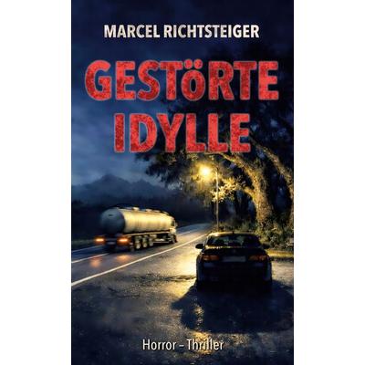 Gestörte Idylle, Gebundene Ausgabe von Marcel Richtsteiger, BoD – Books on Demand, 978-3-695-73066-7