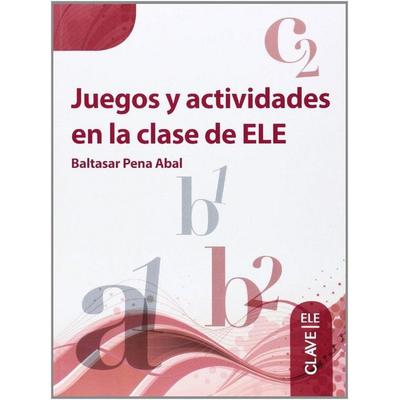 Juegos y actividades en la clase de ELE, Taschenbuch von Baltasar Pena Abal, EnClave ELE, 978-84-15-29904-2