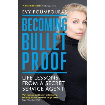 Becoming Bulletproof, Taschenbuch von Evy Poumpouras, Icon Books, 978-1-78578-685-3