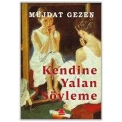 Kendine Yalan Söyleme, Taschenbuch von Müjdat Gezen, Kirmizikedi Yayinevi