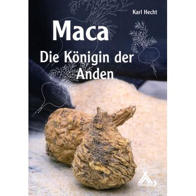 Maca - Die Königin der Anden, Taschenbuch von Karl Hecht, Spurbuchverlag, 978-3-88778-469-0