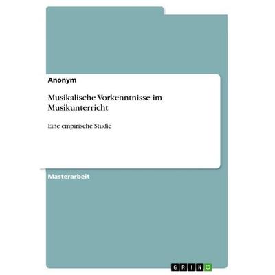 Musikalische Vorkenntnisse im Musikunterricht, Taschenbuch von Anonymous, GRIN, 978-3-346-66143-2