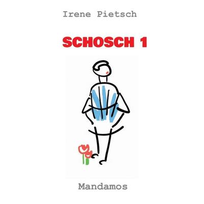 SCHOSCH 1, Gebundene Ausgabe von Irene Pietsch, Mandamos Verlag, 978-3-946267-55-3