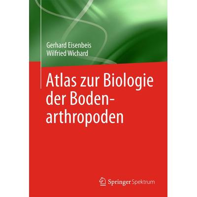 Atlas zur Biologie der Bodenarthropoden, Taschenbuch von Gerhard Eisenbeis,Wilfried Wichard, Springer Berlin, 978-3-642-39391-4