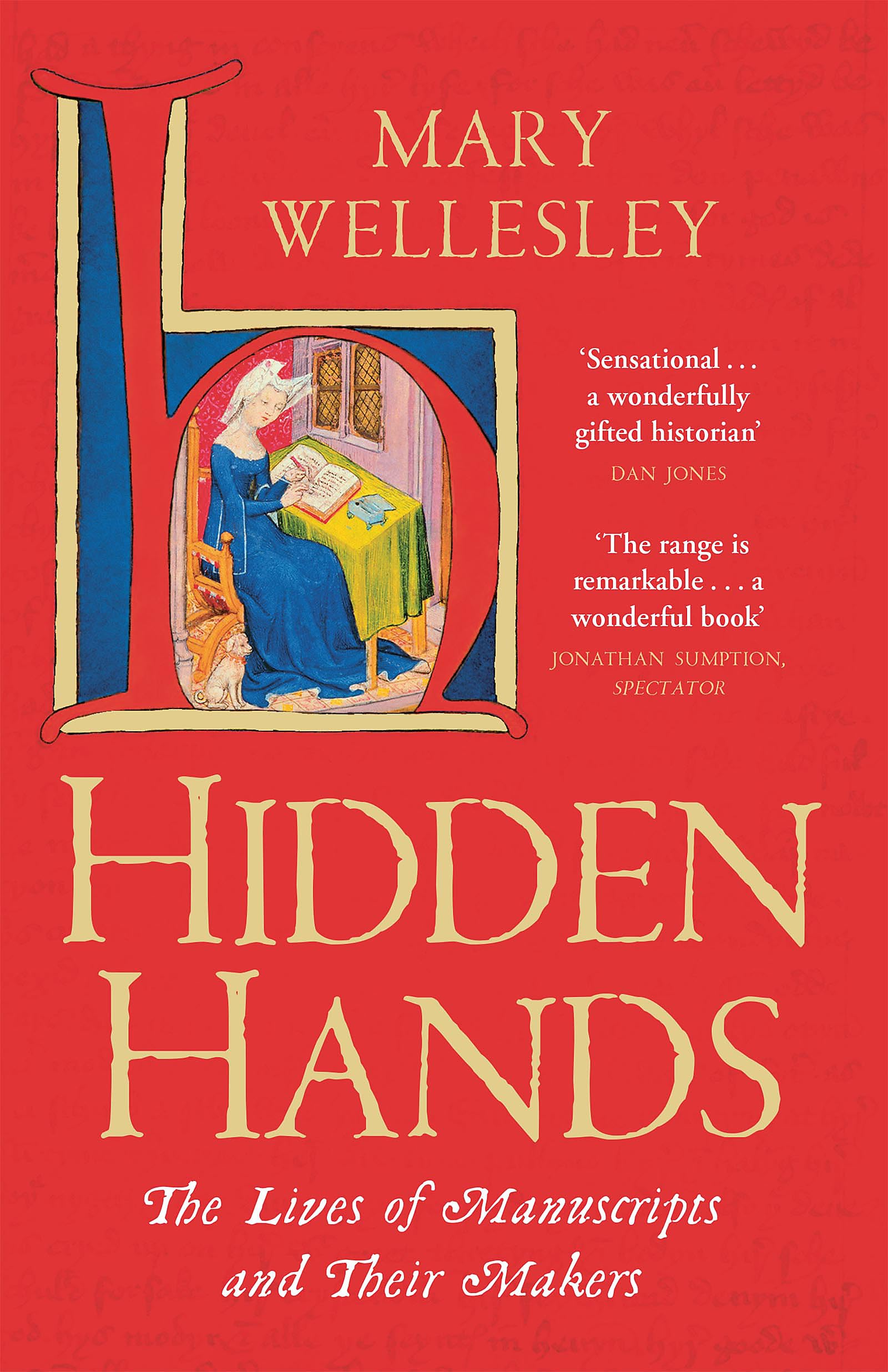 Mary Wellesley - Hidden Hands: The Lives of Manuscripts and Their Makers - Preis vom 11.10.2026 03:10:56 h