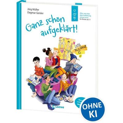 Ganz schön aufgeklärt!, Gebundene Ausgabe von Dagmar Geisler,Jörg Müller, Loewe, 978-3-7432-2419-3