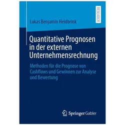 Quantitative Prognosen in der externen Unternehmensrechnung, Fachbücher von Lukas Benjamin Heidbrink