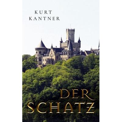 Der Schatz, Gebundene Ausgabe von Kurt Kantner, BoD – Books on Demand, 978-3-7519-7437-0