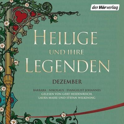 Heilige und ihre Legenden: Dezember - , Audio, 9783844544435