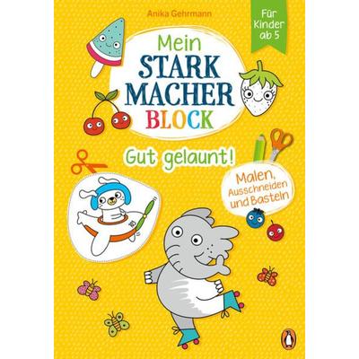 Mein Starkmacher-Block - Gut gelaunt!, Gebundene Ausgabe von Anika Gehrmann, Penguin Junior, 978-3-328-30103-5