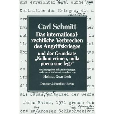 Das internationalrechtliche Verbrechen des Angriffskrieges und der Grundsatz 'Nullum crimen, nulla poena sine lege'.; Taschenbuch von Carl Schmitt,