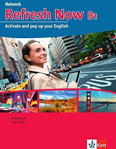 Vanessa Clark - Network Now: Refresh Now B1: Activate and pep up your English . Student's Book mit 2 Audio-CDs - Preis vom 11.10.2026 03:10:56 h