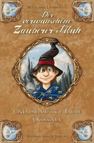 Wolfgang Lambrecht - Der verwunschene Zauberer Filuh und die mutige Taube Ocissima - Preis vom 09.10.2026 07:28:09 h