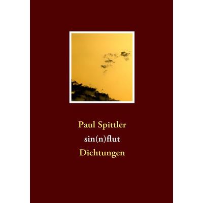 sin(n)flut, Taschenbuch von Paul Spittler, BoD – Books on Demand, 978-3-8370-6770-5