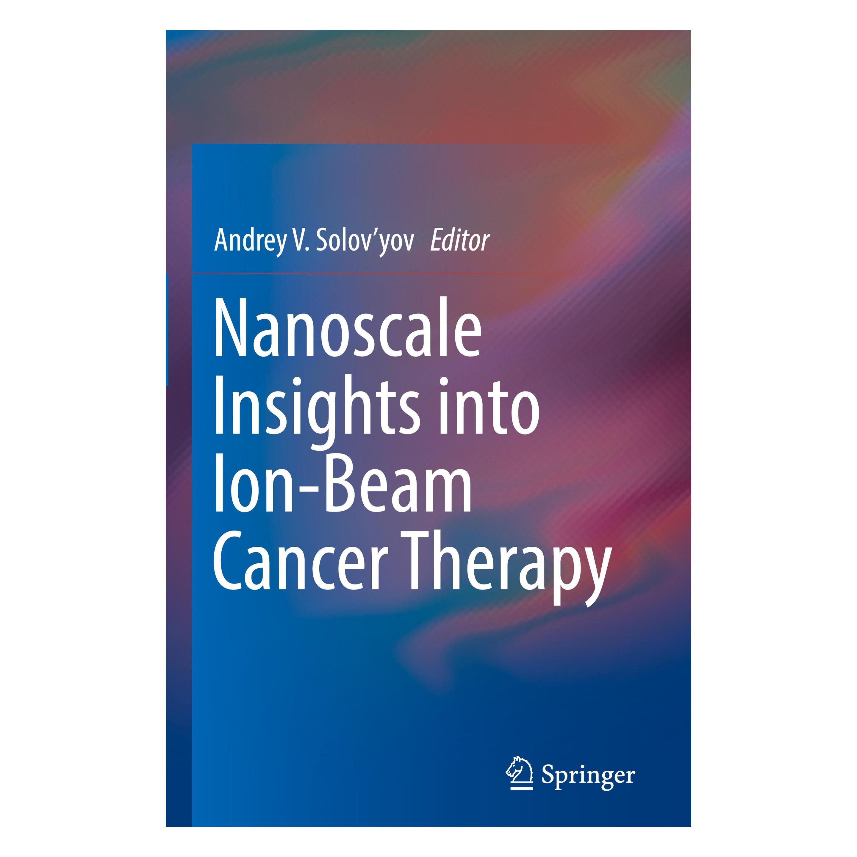 Springer Nanoscale Insights into Ion-Beam Cancer Therapy (Englisch, Hardcover, Andrey V. Solov'yov) (9783319430287)