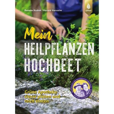Mein Heilpflanzen-Hochbeet, Gebundene Ausgabe von Renate Hudak,Harald Harazim, Verlag Eugen Ulmer, 978-3-8186-2255-8
