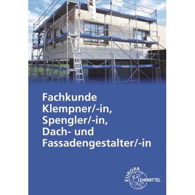 Fachkunde Klempner/-in, Spengler/-in, Dach- und Fassadengestalter/-in, Taschenbuch von Hans-Peter Rösch, Europa-Lehrmittel, 978-3-7585-1070-0